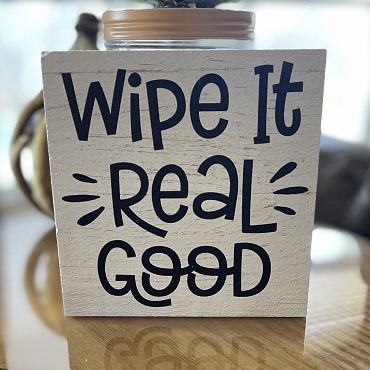 Wipe It Real Good Sign - Funny Bathroom Humor Decor